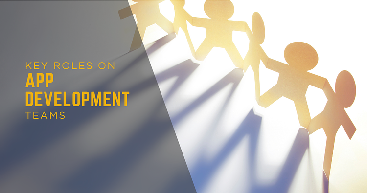 What roles make up an app development team?