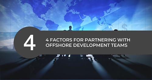 4 Factors For Partnering With Offshore Development Teams